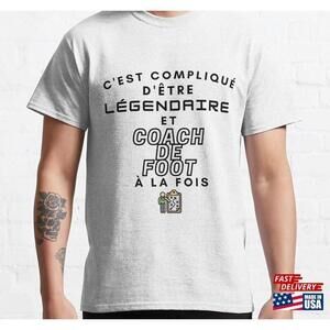 Its Complicated To Be Legendary And A Football Coach At The Same Time T Shirt